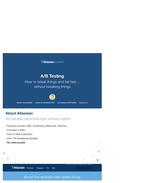 A/B Testing – How to Break Things and Fail Fast (Without Breaking Things) - Mark Halvorson