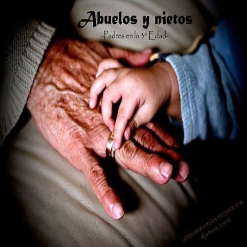 Abuelos y nietos - Padres a la vejez