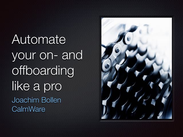 ABUG 12 - Automate your on- and offboarding like a pro