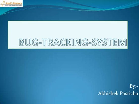 Bug tracking system ppt | PPTX