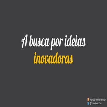 A busca por ideias inovadoras