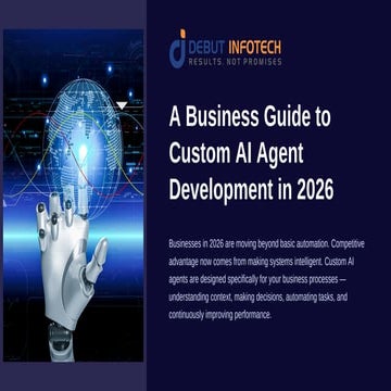 A Business Guide to Custom AI Agent Development in 2026 | PDF