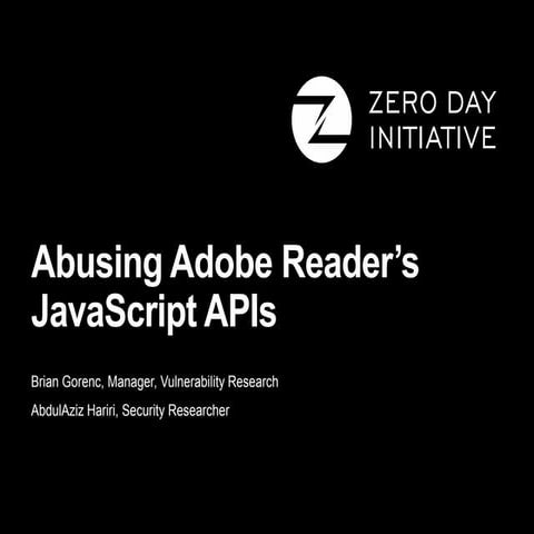 Abusing Adobe Reader’s JavaScript APIs by Abdul-Aziz Hariri & Brian Gorenc - ...