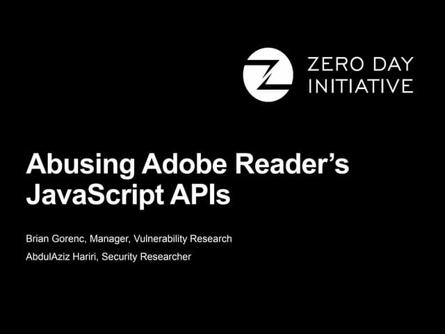 Abusing Adobe Reader’s JavaScript APIs by Abdul-Aziz Hariri & Brian Gorenc - ...