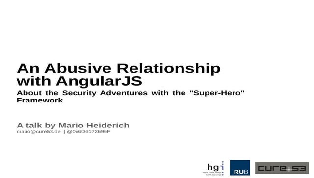 An Abusive Relationship with AngularJS by Mario Heiderich - CODE BLUE 2015
