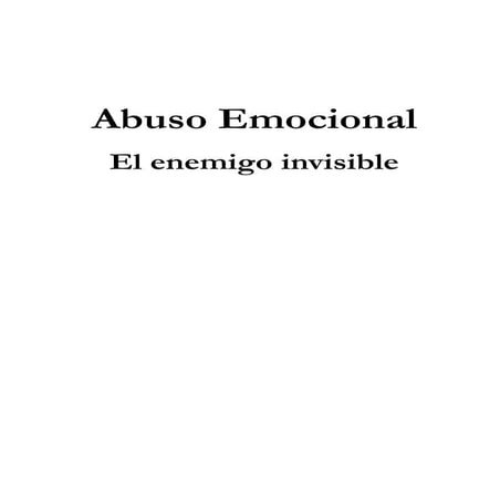 Abuso Emocional, el Enemigo Invisible