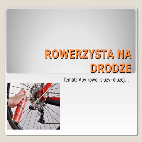 Aby rower służył dłużej...