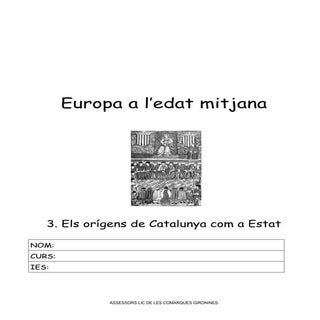 ELS ORÍGENS DE CATALUNYA COM A ESTAT