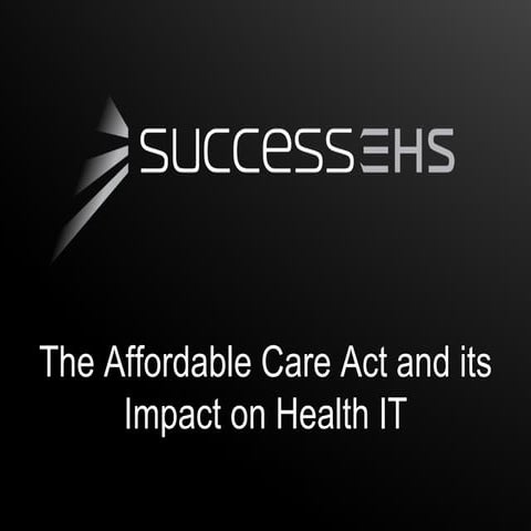 The Affordable Care Act and its Impact on Health IT | PPT