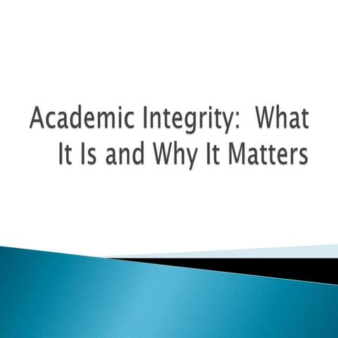 AcademicIntegrity-WhatItIsandWhyItMattersfinal.pptx
