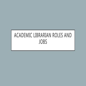Academic Librarian Roles and Jobs.pptx