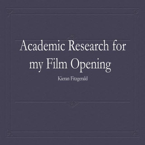 Academic research into my film opening