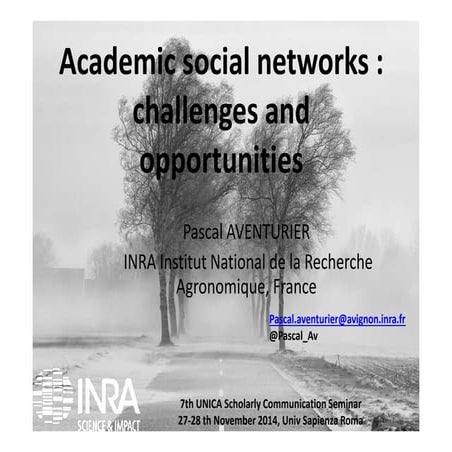 Academic Social Networks : Challenges and opportunities. 7th UNICA Scholarly ...