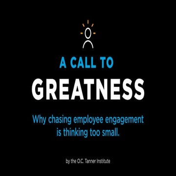 A Call to Greatness: Why Chasing Employee Engagement is Thinking Too Small