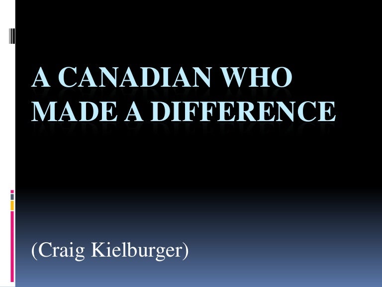 A Canadian Who Made A Difference