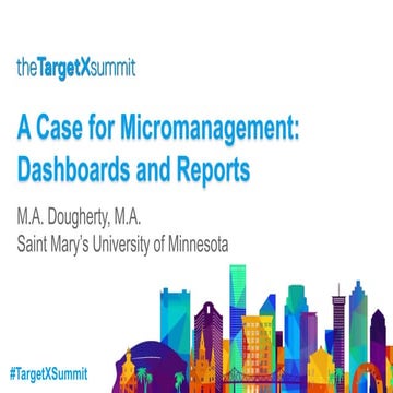 A Case for Micromanagement: Dashboards and Reports