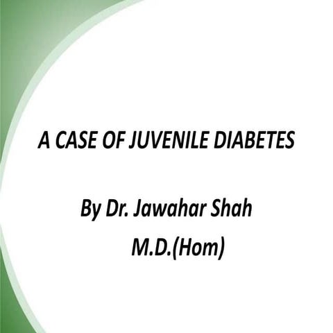 A case of a Young boy of 15 years with JUVENILE DIABETES treated by Homeopath...