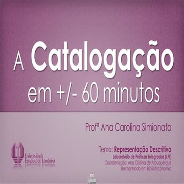 A catalogação em +/- 60 minutos