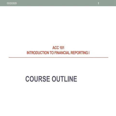 ACC 101_INTRODUCTION TO FINANCIAL REPORTING I( UPDATED).pptx