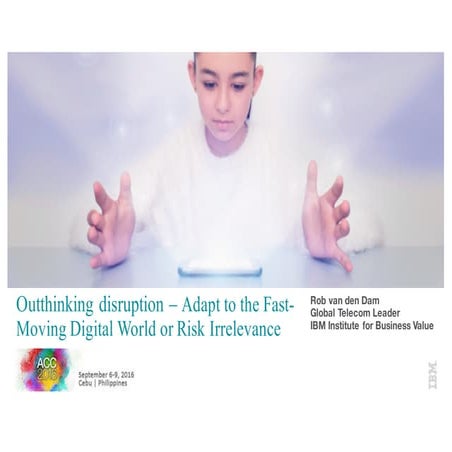 Outthinking disruption - Adapt to the fast-moving digital world or risk irrel...