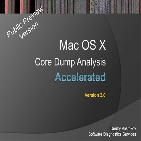 Accelerated Mac OS X Core Dump Analysis training public slides