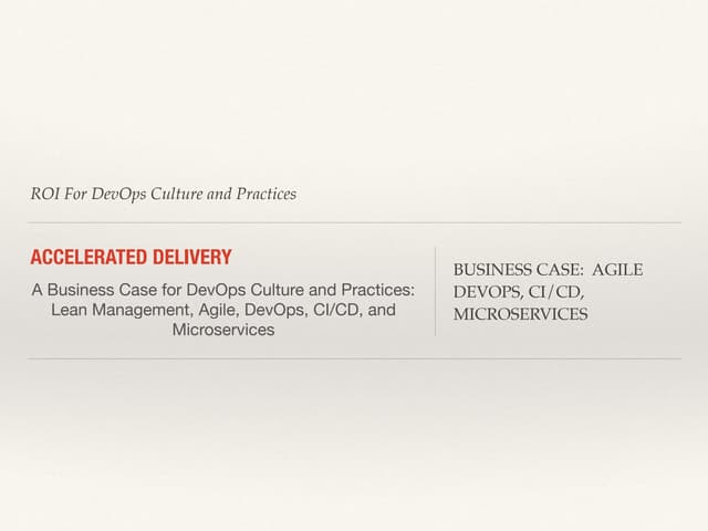 Accelerate Delivery: Business Case for Agile DevOps, CI/CD and Microservices