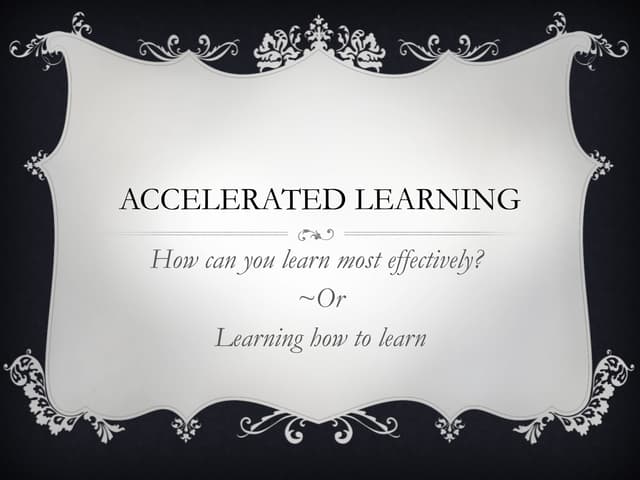 Accelerated learning for the student