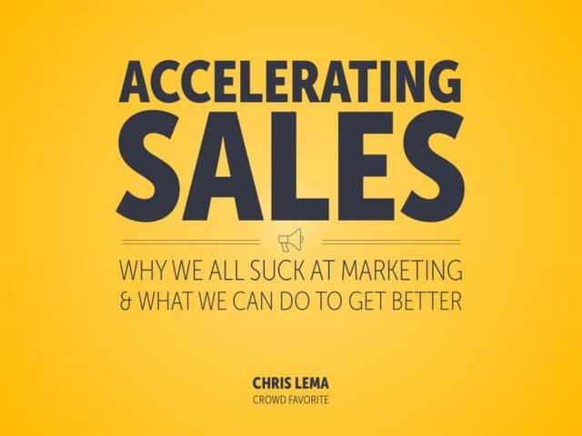 Accelerating Sales - Marketing Less...