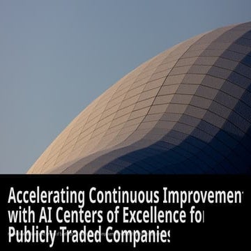 Accelerating Continuous Improvement with AI Centers of Excellence for Publicl...