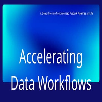 Accelerating Data Workflows-for data.pptx