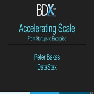 Accelerating scale from startups to enterprise by Peter bakas