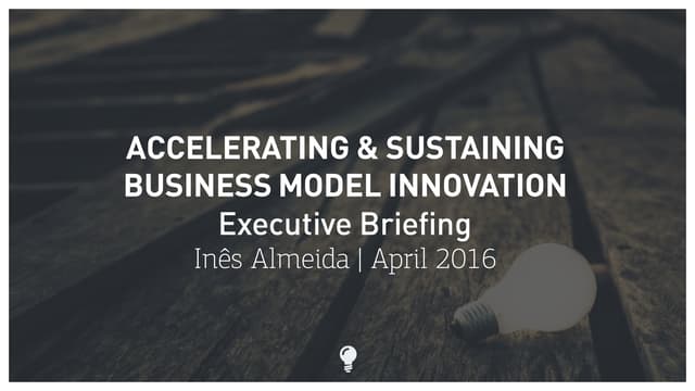 Accelerating and Sustaining Business Model Innovation