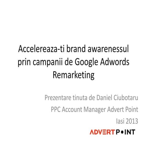 Accelerează ți brand awarenessul prin campanii de google adwords