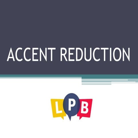ACCENT REDUCTION I (1) (1).pptx