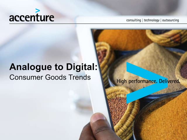 Accenture   analogue to digital - consumer good trends
