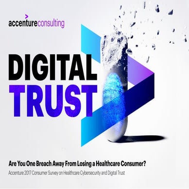 2017 Consumer Survey: Healthcare Cybersecurity and Digital Trust