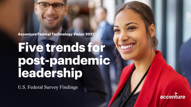 Federal Technology Vision 2021: Full U.S. Federal Survey Findings | Accenture