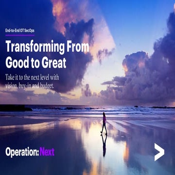 End-to-End OT SecOps Transforming from Good to Great