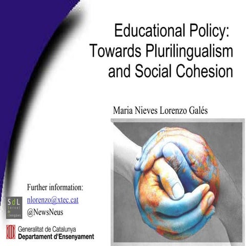 Educational policy: Towards Plurilingualism for Social Cohesion (Accept Plura...