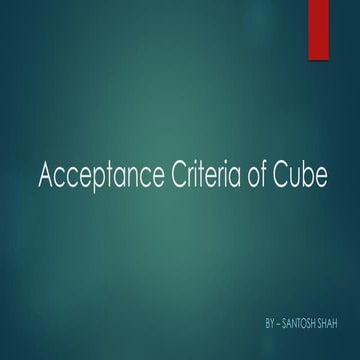 Acceptance criteria of cube