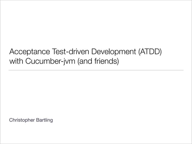 Acceptance Test-driven Development with Cucumber-jvm