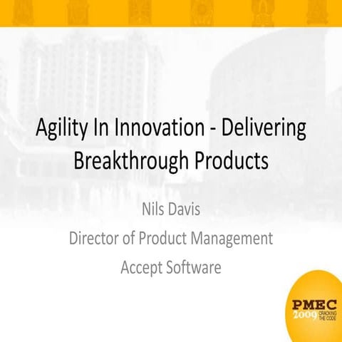 Agility In Innovation - Delivering Breakthrough Products