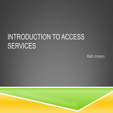 Introduction to Access Services
