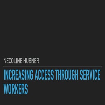 Increasing Access Through Service Workers