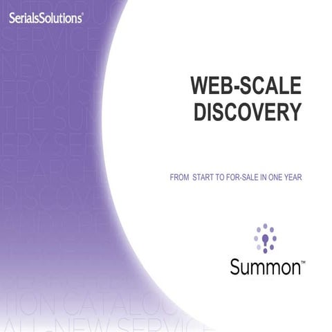 Web-Scale Discovery: From start to for sale in one year