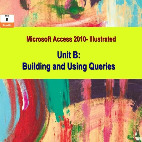 Access 2010 Unit B PPT