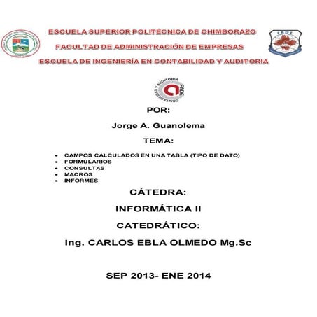 Access, campos calculados, informes, macros, consultas, formularios