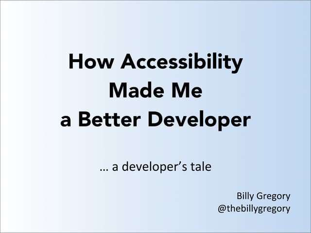 How Accessibility Made Me a Better Developer