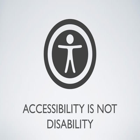 Accessibility is not disability Drupal South 2014