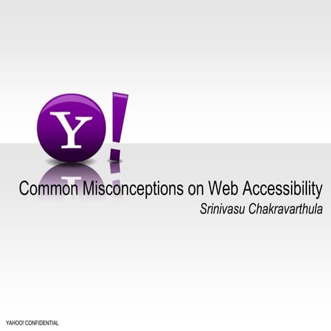 Business Impact of Accessibility by Srinivasu Chakravarthula, Yahoo!
